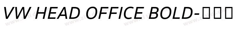 VW HEAD OFFICE BOLD字体转换 VW HEAD OFFICE BOLD字体转换